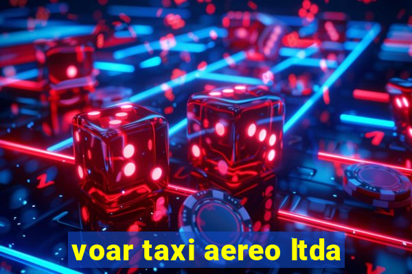 voar taxi aereo ltda